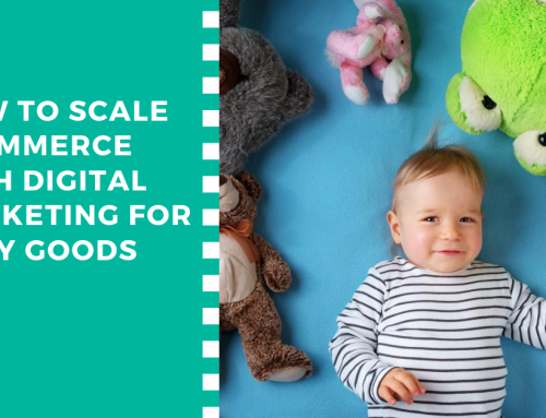 Digital Marketing for eCommerce: the Baby Good Market