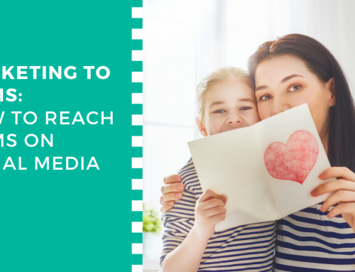 5 Ways to Start Marketing to Moms on Social Media (2021)