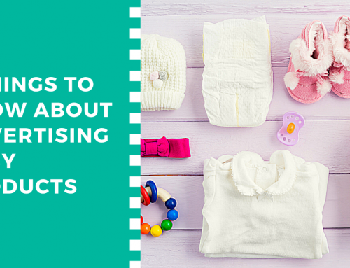 7 Things to Know About Advertising Baby Products